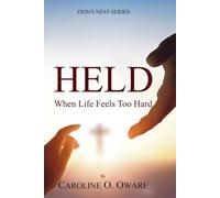 ZION’S NEST SERIES: HELD When life feels too hard
