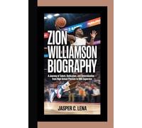 ZION WILLIAMSON BIOGRAPHY: A Journey of Talent, Dedication, and Determination - From High School Phenom to NBA Superstar