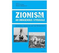 Zionism, An Indigenous Struggle: Aboriginal Americans And The Jewish State