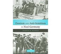 Zionism and Anti-Semitism in Nazi Germany Francis R. Nicosia (Auteur)