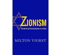 Zionism: The Birth and Transformation of an Ideal