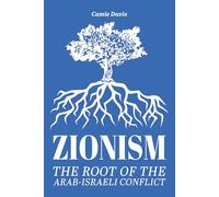 Zionism: The Root of the Arab-Israeli Conflict