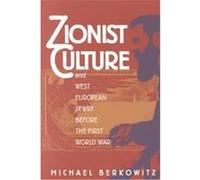 Zionist Culture and West European Jewry Before the First World War Michael Berkowitz (Auteur)