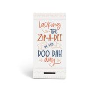Zip-A-Dee In My Doo Dah Day Plaque de table en bois HDF Blanc 20,3 x 7,6 cm