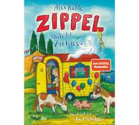 Alex Rühle – Zippel macht Zirkus – Nouvelle aventure du vrai fantôme du château, illustrations couleur Axel Scheffler – Relié