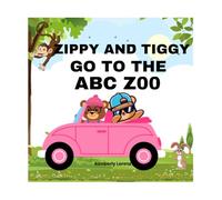 ZIPPY & TIGGY GO TO THE ABC ZOO: A fun zoo story for curious little readers.