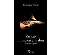 Ziryab, musicien andalou. Histoire et légende