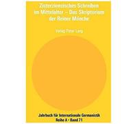 Zisterziensisches Schreiben Im Mittelalter - Das Skriptorium Der Reiner Mönche