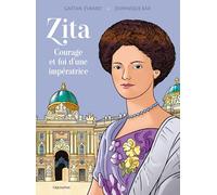 Zita Courage et foi d'une impératrice