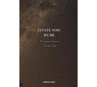 Zitate von Rumi: Die schönsten Zitate von Mevlana Rumi