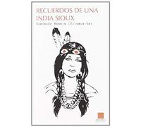 Zitkala-Sa: Recuerdos De Una India Sioux