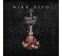 Zito, Mike - Life is Hard [Import]