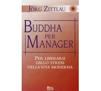 Zittlau J Rg - Buddha per Manager. La Meditazione [Import]