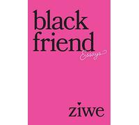 Ziwe Fumudoh - Black Friend Essays - Hardback - G245z