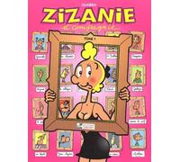 Zizanie Et Compagnie. Tome 1