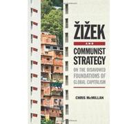 Zizek and Communist Strategy: On the Disavowed Foundations of Global Capitalism - [Version Originale] Inconnu (Auteur)