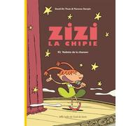 Zizi la chipie - Tome 2 - Vedette de la chanson - David de Thuin - Ecole Des Loisirs - broché - Roman cadet dès 6 ans