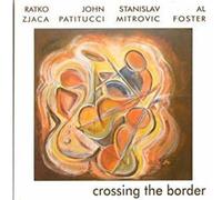 Zjaca, Ratko -& Stanislav Mitrovic- - Crossing the Border