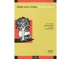 Zjedz Serce Wroga / Et Coeur Ment - Edition Bilingue Français-Polonais