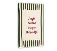 ZJIXAOSD Jingle - Impression sur toile « All the Way to the Fridge » - Décoration murale amusante pour maison, bar, restaurant, garage, café - 40 x 60 cm