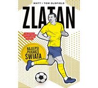 Zlatan Les meilleurs footballeurs du monde - Matt & Tom Oldfield (Buch auf Polnisch)