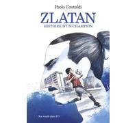 Zlatan L'histoire d'un champion - Paolo Castaldi - Des Ronds Dans L'o - broché - Bande dessinée