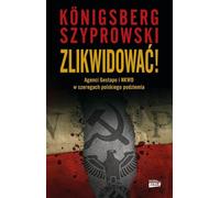 Zlikwidować!: Agenci Gestapo i NKWD w szeregach polskiego podziemia