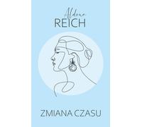 Zmiana czasu - Aldona Reich (littérature, société en polonais)