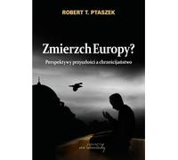 Zmierzch Europy ? - Robert Ptaszek (livre en polonais)