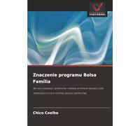Znaczenie programu Bolsa Família: Na rzecz edukacji społecznej i wkładu w zmianę sytuacji osób znajdujących się w trudnej sytuacji społecznej