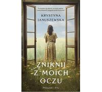 Zniknij z moich oczu Krystyna Januszewska (Buch auf Polnisch)