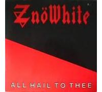 Znöwhite - All Hail To Thee