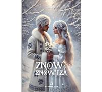 Znow and Znowtza: A Winter Story of Love, Rivalry, and Enchantment