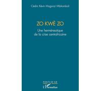 Zo kwè Zo: Une herméneutique de la crise centrafricaine