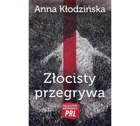 Złocisty przegrywa - Anna Kłodzińska (Krimi auf Polnisch)