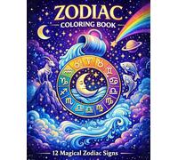 Zodiac Coloring Book for Adults: 12 Magical Zodiac Signs, Cosmic Patterns & Relaxing Affirmations