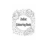 Zodiac Colouring Book: Cute zodiac Animals for Kids