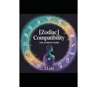 Zodiac Compatibility: The Ultimate Guide