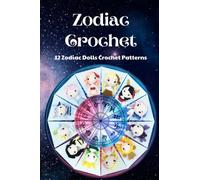 Zodiac Crochet: 12 Zodiac Dolls Crochet Patterns