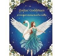 Zodiac Goddess: A Celestial Coloring Book for Adults