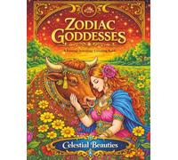 Zodiac Goddesses: A Fantasy Astrology Coloring Book