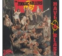 Zodiac Killers - Have a Blast