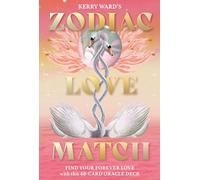 Zodiac Love Match: Find Your Perfect Partner and Forever Love With This 48-card Oracle Deck