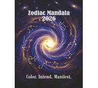 Zodiac Mandala 2026: Astrology Coloring Book for Adults - 12 Zodiac Sign Mandalas with Horoscope Forecasts & Manifestation Rituals: Stress Relief & ... Horoscope | Single-Sided Pages | 8.5 x 11 in