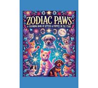 Zodiac Paws: A Colouring Book of Kittens & Puppies in the Stars