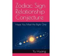 Zodiac Sign Relationship Conjecture: Hope You Meet the Right One