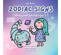 Zodiac Signs Coloring Book for Kids: Color the 12 Zodiac Signs and Complete the Dot-to-Dot Constellation Game : Perfect for Kids Ages 3-5