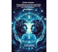 Zodiac Sudoku: 100 Easy-Medium-Hard Sudoku puzzles using symbols from the Zodiac with solutions and How-to-Play instructions