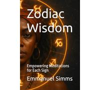 Zodiac Wisdom: Empowering Meditations for Each Sign