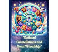 "Zodiacal Constellations and Great Friendship": A Very Interesting Tale About the Adventures of the Zodiac Signs